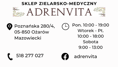 Partner: Sklep Zielarsko Medyczny ADRENVITA, Adres: Poznańska 280/4, Ożarów Mazowiecki